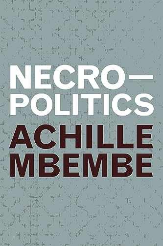 Necropolitics theory in - necropolitics,