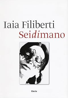 Sei mano iaia filiberti - sei, di