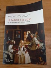 LE PAROLE E LE COSE UN'ARCHEOLOGIA DELLE SCIENZE UMANE di M FOUCAULT  ed BUR
