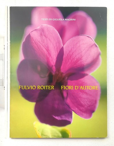 Fulvio roiter fiori - fulvio, d'autore