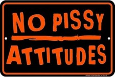 Insegna No Pi**y Attitudes in
