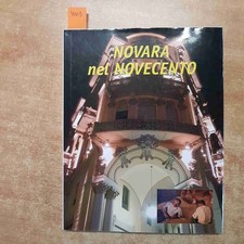 NOVARA NEL NOVECENTO - MARIO FINOTTI 2004 CONSORZIO MUTUE