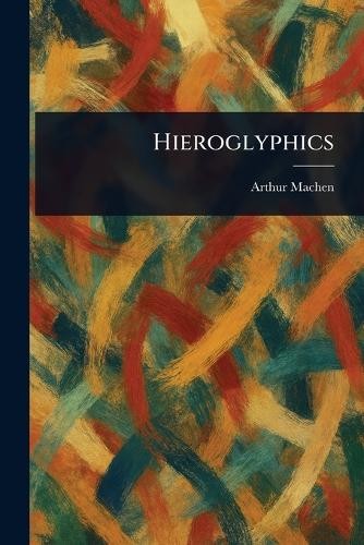 Arthur machen hieroglyphics - arthur,