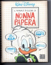 MANUALE DI CUCINA DI NONNA PAPERA 1 RISTAMPA 1992 DISNEY RICETTE GALATEO DISEGNI