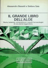 Il grande libro dell'aloe: storia botanica composizione e aspetti farmacolo