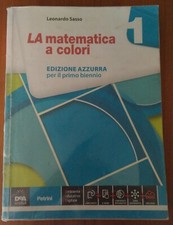 LA matematica a colori, Edizione azzurra per il primo Biennio (Sasso), volume 1