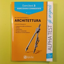 ESERCITEST 3 ESERCIZIARIO COMMENTATO  AMMISSIONE ARCHITETTURA ALPHA TEST 2013