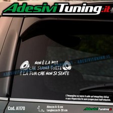 Adesivo Non è la mia che suona forte è la tua che non si sente - Sticker Decal