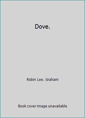Dove robin lee graham - dove., by