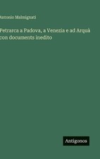 Petrarca a Padova, a Venezia e