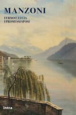 Libri Alessandro Manzoni - Fermo E Lucia. I Promessi Sposi