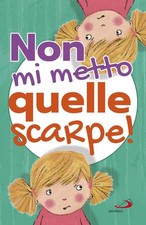 Libro Nuovo - Lodovica Cima - Non Mi Metto Quelle Scarpe! Ediz. A Colori  - San 