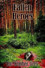 Fallen Heroes By Kimber Grey -