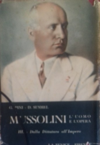 Mussolini uomo l opera - mussolini., l'uomo