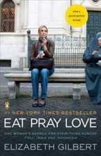 Eat, Pray, Love: One Woman's