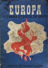 L'europa e il mondo attraverso due guerre. Atlante storico Consociazione Turist