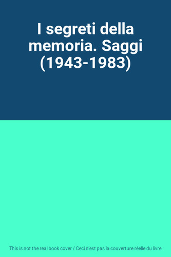 Segreti della memoria - della, saggi
