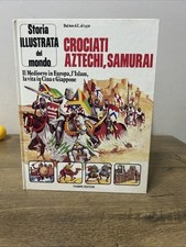 STORIA ILLUSTRATA DEL MONDO - CROCIATI AZTECHI, SAMURAI - FABBRI