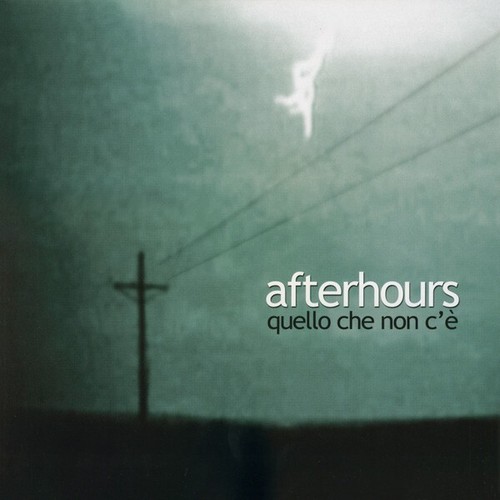 Afterhours quello che non - -,