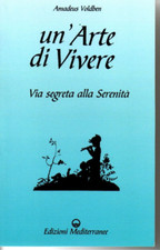 Un'arte di vivere Via segreta alla serenità EDIZIONI MEDITERRANEE