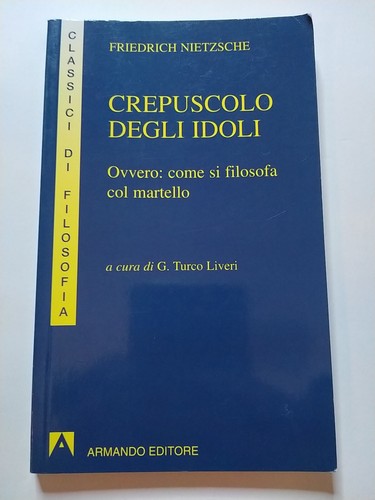 Crepuscolo degli idoli ovvero - crepuscolo,