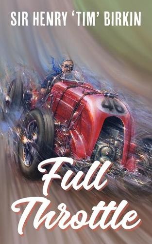 Henry tim birkin full - full, throttle