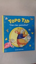 Topo Tip ciao ciao pannolino, prima edizione, Dami Editore 2009