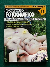 PROGRESSO FOTOGRAFICO SERIE ORO N. 13 - GUIDA PRATICA ALLA COMPOSIZIONE PERFETTA