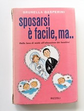 Sposarsi e'facile, ma.. - Brunella Gasperini - Rizzoli Ed. 1960