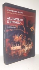 G. Manca (Mala del Brenta) ALL'INFERNO E RITORNO Autobiografia Dedica AUTOGRAFO