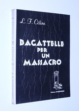 Luis Ferdinand Céline - Bagatelle per un massacro. Robespierre 1965