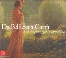 Da Pellizza a Carrà. Artisti