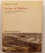 Ferrari Simone Jacopo de'Barbari Un protagonista del Rinascimento tra Venezia e