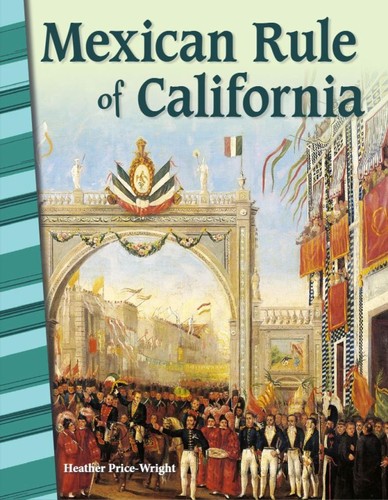 Mexican rule california - mexican, of