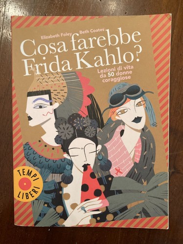 Cosa farebbe frida kahlo - frida,