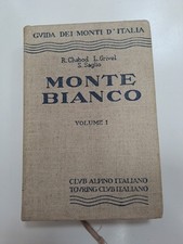 MONTE BIANCO VOL. 1 GUIDA DEI MONTI D'ITALIA CAI -TCI 1963 CHABOD/GRIVEL/SAGLIO