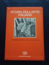 ''STORIA DEL L'ARTE ITALIANA'' :CONSERVAZIONE FALSO RESTAURO ; EINAUDI 1981