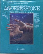 Jarmey AGOPRESSIONE PER CURARSI IN CASA Lyra Libri 1993