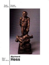 HESS - Richard HESS: Sculture per il III millennio. Edizioni d'Arte Ghelfi 1995