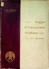 Saggio di iconografia verdiana. A cura del duca Uberto Visconti di Modrone.