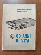 Federazione Italiana Giuoco Calcio 60 ANNI DI VITA 1958