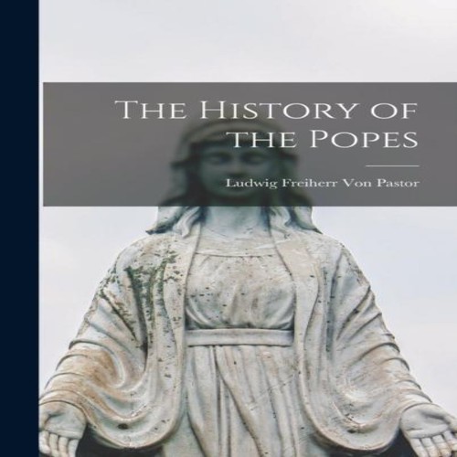 The history popes - of,