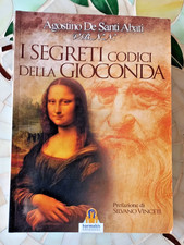 AGOSTINO DE SANTI ABATI I SEGRETI CODICI DELLA GIOCONDA Harmakis Edizioni 2015