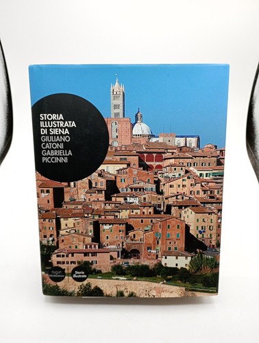Storia illustrata siena - storia,