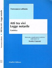 Atti tra vivi. Legge notarile. Loffredo Francesca. 2005. .