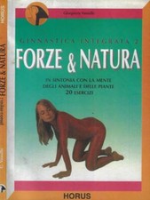 Forze & natura. In sintonia con la mente degli animali e delle piante. Vassallo