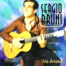 Sergio Bruni – 'Na Bruna