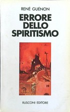ERRORE DELLO SPIRITISMO GUENON