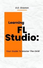D D Graston Learning FL Studio