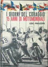 I GIORNI DEL CORAGGIO. 15 ANNI DI MOTOMONDIALE PIRAZZINI EZIO CALDERINI 1964